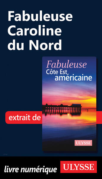 Couverture du livre « Fabuleuse Caroline du Nord » de Collectif Ulysse aux éditions Ulysse