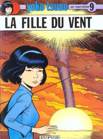 Couverture du livre « Yoko Tsuno Tome 9 : la fille du vent » de Leloup Roger aux éditions Dupuis