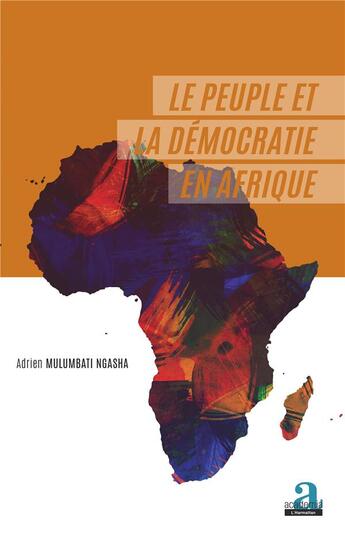 Couverture du livre « Le peuple et la démocratie en Afrique » de Adrien Mulumbati Ngasha aux éditions Academia