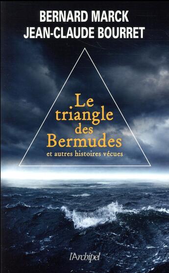 Couverture du livre « Le Triangle des Bermudes ; et autres histoires vécues » de Jean-Claude Bourret aux éditions Archipel