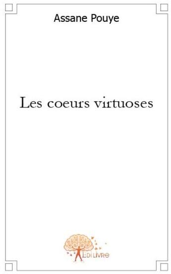 Couverture du livre « Les coeurs virtuoses » de Assane Pouyne aux éditions Edilivre