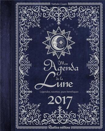 Couverture du livre « Mon agenda de la lune 2017 » de Nathalie Cousin aux éditions Rustica