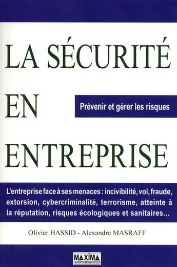 Couverture du livre « La sécurité en entreprise ; prévenir et gérer les risques » de Olivier Hassid et Alexandre Masraff aux éditions Maxima