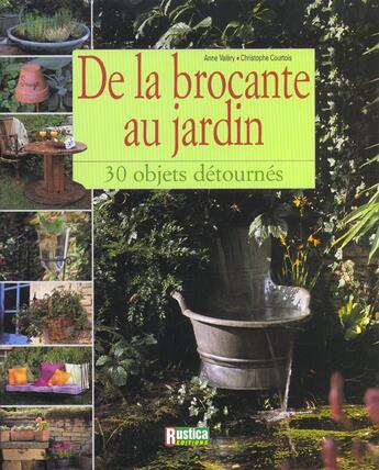 Couverture du livre « De la brocante au jardin » de Anne Valery aux éditions Rustica