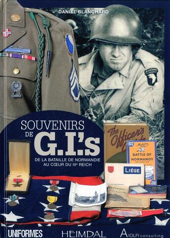 Couverture du livre « Souvenir de GIs ; 1944-1945 ; de la bataille de Normandie au coeur de l'Allemagne nazie » de Daniel Blanchard aux éditions Heimdal