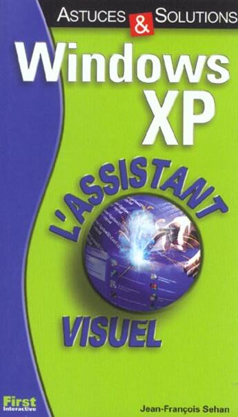 Couverture du livre « Astuces & Solutions ; Windows Xp » de Jean-Francois Sehan aux éditions First Interactive
