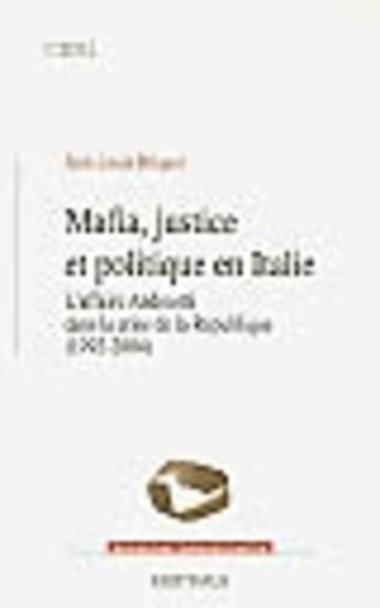 Couverture du livre « Mafia, justice et politique en italie ; l'affaire andreotti dans la crise de la république » de Jean-Louis Briquet aux éditions Karthala