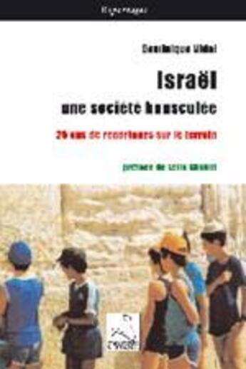 Couverture du livre « Israël, une société bousculée ; 25 ans de reportages sur le terrain » de Dominique Vidal aux éditions Editions Du Cygne