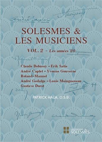 Couverture du livre « Solesmes et les musiciens t.2. ; les années 20 » de Patrick Hala aux éditions Solesmes