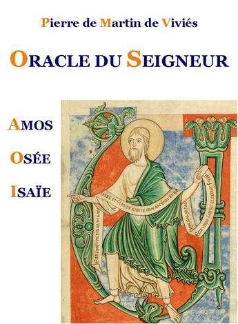 Couverture du livre « Oracle du Seigneur : Amos-Osée-Isaïe » de Pierre De Martin De Vivies aux éditions Profac