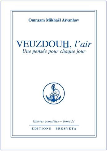 Couverture du livre « OEUVRES COMPLETES Tome 21 : Veuzdouh, l'air » de Omraam Mikhael Aivanhov aux éditions Prosveta