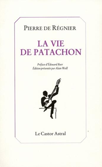 Couverture du livre « La vie de Patachon » de Henri De Regnier aux éditions Castor Astral