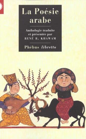 Couverture du livre « La poésie arabe ; anthologie » de Rene R. Khawam aux éditions Libretto