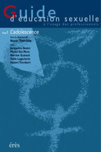 Couverture du livre « Guide d'éducation sexuelle à l'usage des professeurs t.1 » de Tremblay Rejean aux éditions Eres