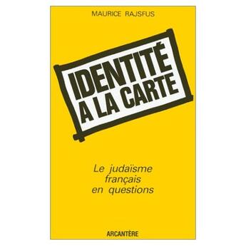 Couverture du livre « Le Judaisme Francais En Question - Identite A La Carte » de Maurice Rajsfus aux éditions Arcanteres