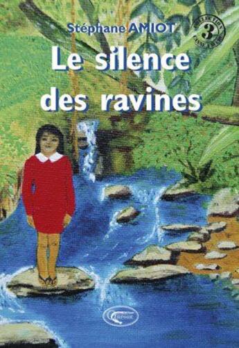 Couverture du livre « Le silence des ravines » de Stephane Amiot aux éditions Orphie