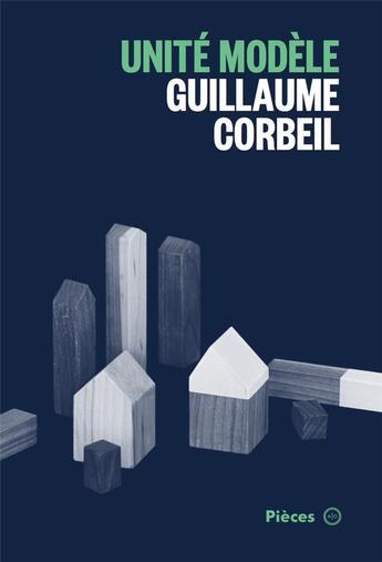 Couverture du livre « Pieces volume 7, unité modèle » de Guillaume Corbeil aux éditions Atelier 10