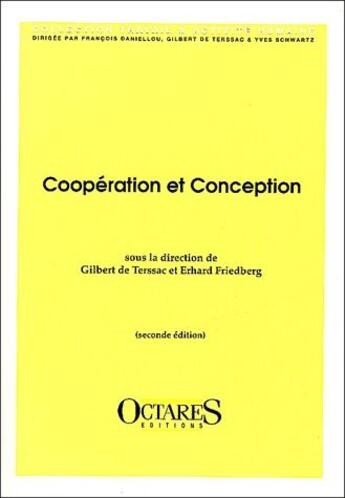 Couverture du livre « Coopération et conception (2e édition) » de Erhard Friedberg et Gilbert De Erssac aux éditions Octares