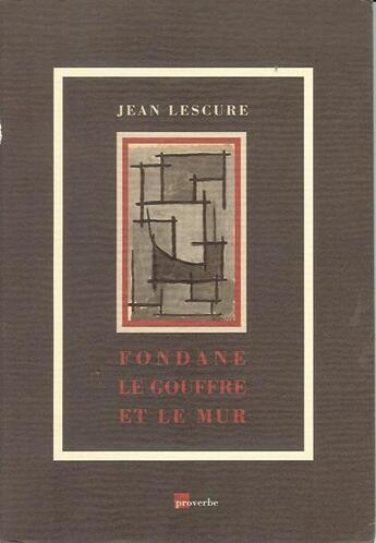 Couverture du livre « Fondane, le gouffre ou le mur » de Jean Lescure aux éditions Proverbe