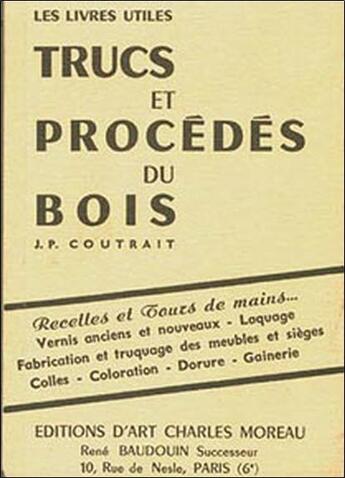 Couverture du livre « Trucs et procedes du bois » de Coutrait Jean-Paul aux éditions Charles Moreau