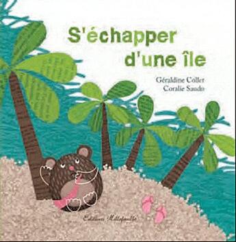 Couverture du livre « S'echapper d'une île » de Geraldine Collet et Coralie Saudo aux éditions Millefeuille