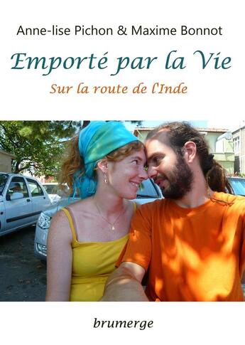 Couverture du livre « Emporté par la vie » de Anne-Lise Pichon et Maxime Bonnot aux éditions Brumerge