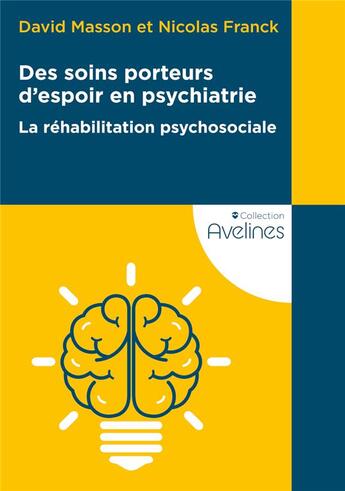 Couverture du livre « Des soins porteurs d'espoir en psychiatrie : la réhabilitation psychosociale » de Franck Masson aux éditions Coudrier