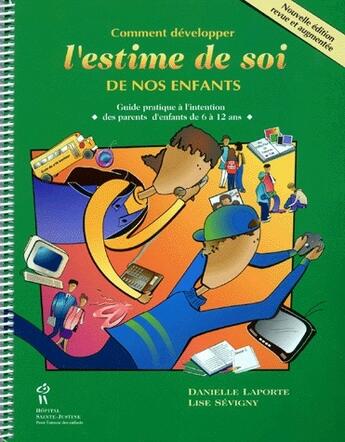 Couverture du livre « Comment développer l'estime de soi de nos enfants » de Danielle Laporte et Lise Sevigny aux éditions Sainte Justine