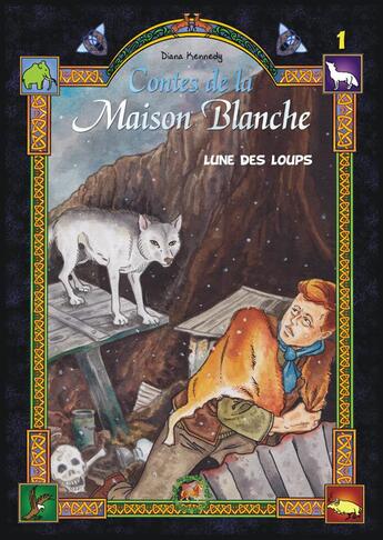 Couverture du livre « Les Contes de la Maison Blanche - Lune des Loups » de Diana Kennedy aux éditions Diana Kennedy