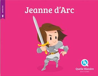 Couverture du livre « Jeanne d'Arc » de  aux éditions Quelle Histoire