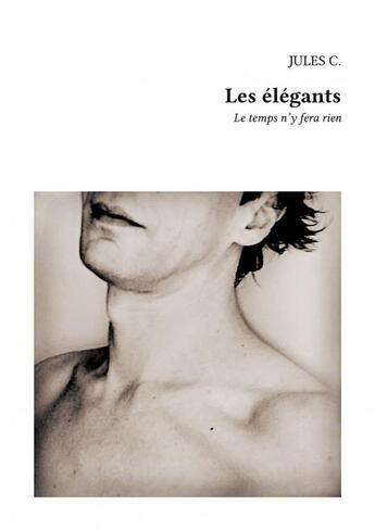 Couverture du livre « LES ELEGANTS » de Jules C. aux éditions Thebookedition.com