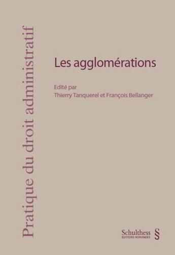 Couverture du livre « Les agglomérations » de Francois Bellanger et Thierry Tanquerel aux éditions Schulthess