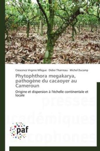 Couverture du livre « Phytophthora megakarya, pathogène du cacaoyer au Cameroun » de  aux éditions Presses Academiques Francophones