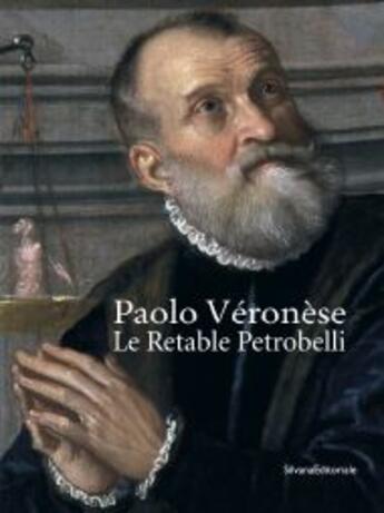 Couverture du livre « Paolo Véronèse ; le retable Petrobelli » de Salomon Xavier F. aux éditions Silvana