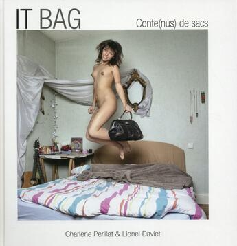 Couverture du livre « It bag ; conte(nus) de sacs » de Charlene Perillat et Lionel Daviet aux éditions Snoeck Gent