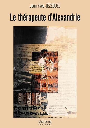 Couverture du livre « Le thérapeute d'Alexandrie » de Jean-Yves Jezequel aux éditions Verone