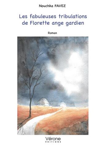 Couverture du livre « Les fabuleuses tribulations de Florette ange gardien » de Nouchka Favez aux éditions Verone