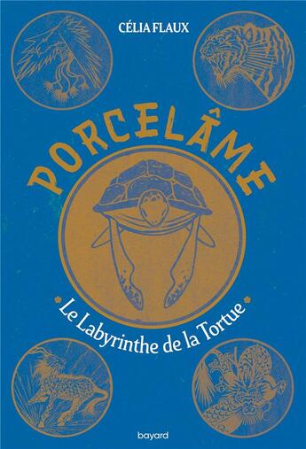 Couverture du livre « Porcelâme Tome 3 : Le labyrinthe de la tortue » de Celia Flaux aux éditions Bayard Jeunesse