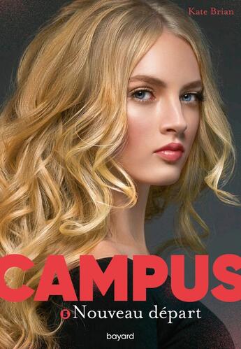 Couverture du livre « Campus Tome 5 : nouveau départ » de Kate Brian aux éditions Bayard Jeunesse