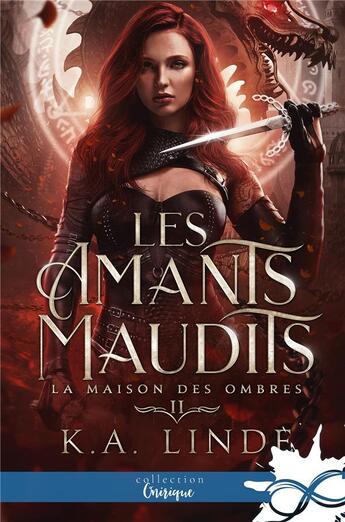 Couverture du livre « Les amants maudits Tome 2 : la maison des ombres » de K. A. Linde aux éditions Collection Infinity