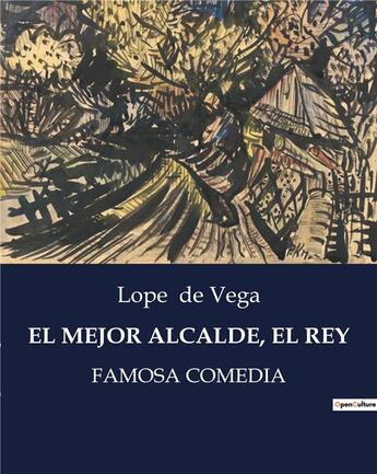 Couverture du livre « El mejor alcalde el rey » de Lope De Vega aux éditions Culturea