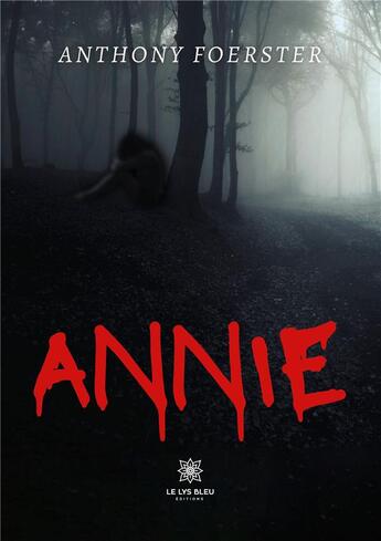 Couverture du livre « Annie » de Foerster Anthony aux éditions Le Lys Bleu