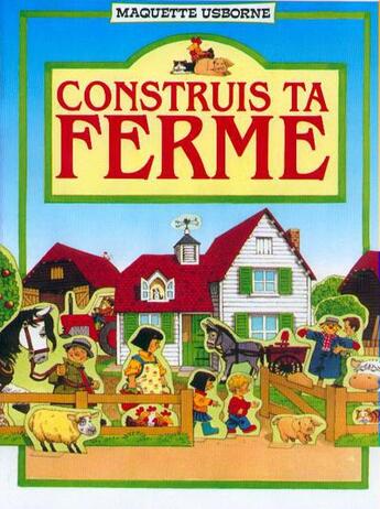 Couverture du livre « Construis Ta Ferme » de Iain Ashman et Stephen Cartwright aux éditions Usborne