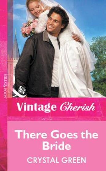 Couverture du livre « There Goes the Bride (Mills & Boon Vintage Cherish) » de Crystal Green aux éditions Mills & Boon Series