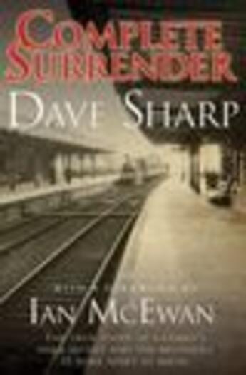 Couverture du livre « Complete Surrender - The True Story of a Family's Dark Secret and the » de Ian Mcewan aux éditions Blake John Digital