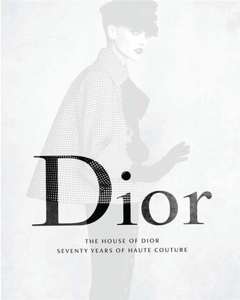 Couverture du livre « The house of Dior ; seventy years of haute couture » de Cllectif aux éditions Dap Artbook