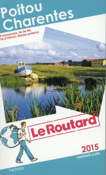 Couverture du livre « GUIDE DU ROUTARD ; Poitou Charentes (édition 2015) » de Collectif Hachette aux éditions Hachette Tourisme