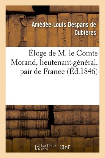 Couverture du livre « Eloge de m. le comte morand, lieutenant-general, pair de france » de Cubieres A-L. aux éditions Hachette Bnf