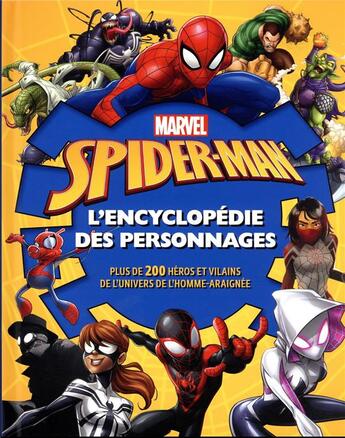 Couverture du livre « Spider-Man : l'encyclopédie des personnages : plus de 200 héros et vilains de l'univers de Spider-Man » de Marvel aux éditions Disney Hachette