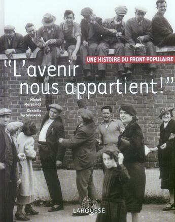 Couverture du livre « L'avenir nous appartient - histoire du front populaire » de Margairaz aux éditions Larousse